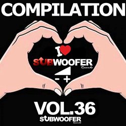 Various Artists - I Love Subwoofer Records Techno Compilation, Vol. 36 (Greatest Hits) [Explicit]