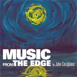 John Corigliano - Music from the Edge