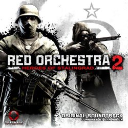 Red Orchestra 2 - Red Orchestra 2: Heroes of Stalingrad (Original Game Soundtrack)