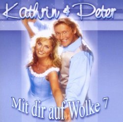 Kathrin & Peter - Mit Dir Auf Wolke 7