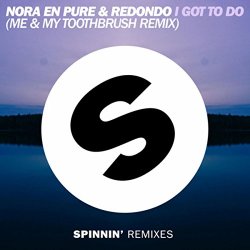 Nora En Pure And Redondo - I Got To Do (Me & My Toothbrush Remix)