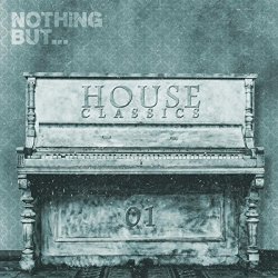 Various Artists - Nothing But... House Classics, Vol. 1