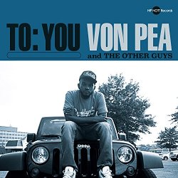 Von Pea and The Other Guys - To:You [Explicit]