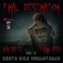 Final Destination Costa Rica Undertaker, Vol. 2 [Explicit]