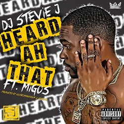 DJ Stevie J - Heard Ah That [Explicit]