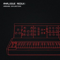 Various Artists - Analogue Redux: Hardware Explorations [Explicit]