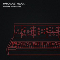 Analogue Redux: Hardware Explorations [Explicit]