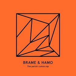 Brame And Hamo - The Parish Rumors EP