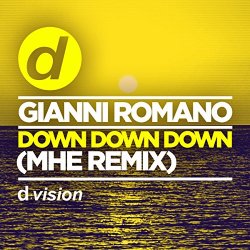 Gianni Romano - Down Down Down (Mhe Remix)