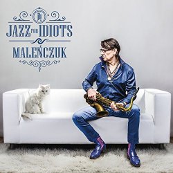 MacIej Malenczuk - Jazz For Idiots