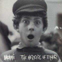 Badawi - Heretic of Ether by Badawi (1999-02-09)