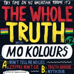 Whole Truth, The - Don't Tell Me No Lies (feat. Mo Kolours)