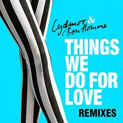 Lydmor And Bon Homme - Things We Do For Love Remixes
