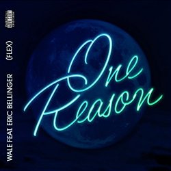 Wale - One Reason (Flex) [feat. Eric Bellinger] [Explicit]