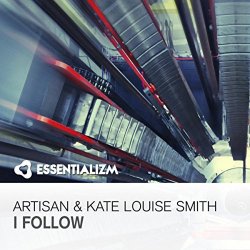 Artisan And Kate Louise Smith - I Follow