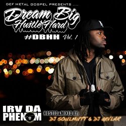 Dream Big Hustle Hard Vol. 1 [Explicit]