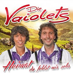 Die Vaiolets - Heimat du fehlst mir sehr