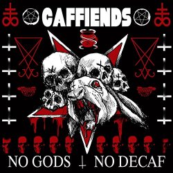 Caffiends - No Gods No Decaf