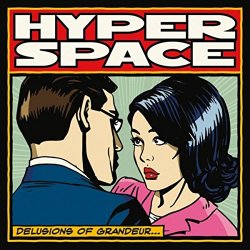 Hyperspace - Delusions of Grandeur [Explicit]