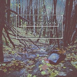 Call To Reason - To Move on & Mend [Explicit]