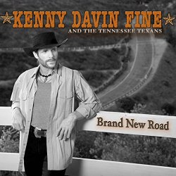Kenny Davin Fine & The Tennessee Texans - Brand New Road
