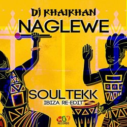 DJ Khaikhan - Naglewe (Soultekk Ibiza Re-Edit)