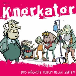 Knorkator - Das nächste Album aller Zeiten