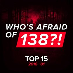 Various Artists - Who's Afraid Of 138?! Top 15 - 2016-01