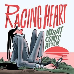 Racing Heart - What Comes After