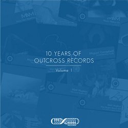 Various Artists - 10 Years Of Outcross Records Vol.1