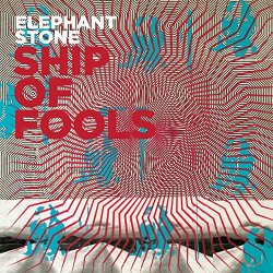Elephant Stone - Ship of Fools [Explicit]