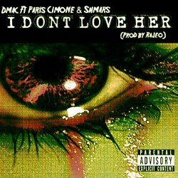 Dmac - I Don't Love Her [Explicit]