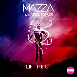 Mazza feat Ariel Morer - Lift Me Up