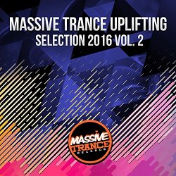 Various Artists - Massive Trance Uplifting Selection 2016, Vol. 2