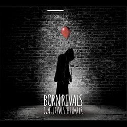 Born Rivals - Gallows Humor