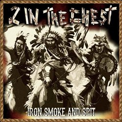 2 In The Chest - Iron Smoke and Spit
