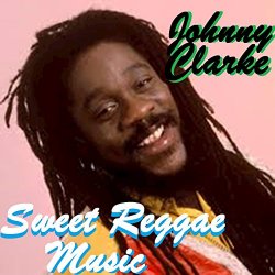 Johnny Clarke - Sweet Reggae Music