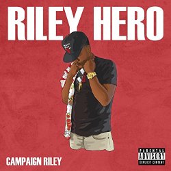 Riley Hero - Campaign Riley [Explicit]