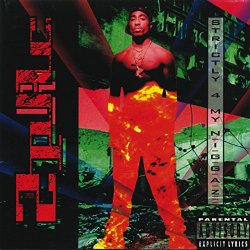 2Pac - Strictly 4 My N.I.G.G.A.Z... [Explicit]