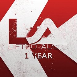 Various Artists - Lifted Audio 1 Year Aniversary Compilation