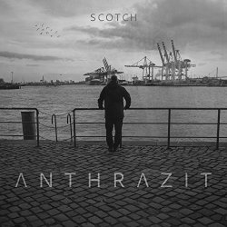 Scotch - Anthrazit Pt. 2 [Explicit]