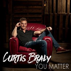Curtis Braly - You Matter