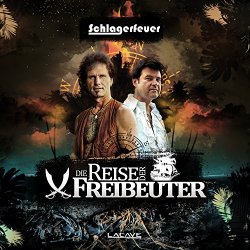 Schlagerfeuer - Die Reise der Freibeuter