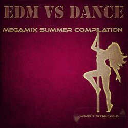 Various Artists - Megamix Summer Compilation: EDM vs. Dance (Don't Stop Mix)