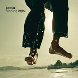 Poirier - Running High