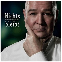 Andreas Bergersbacher - Nichts bleibt