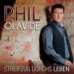 Phil Olavide - Streifzug durchs Leben