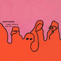 Happyness - Tunnel Vision On Your Part