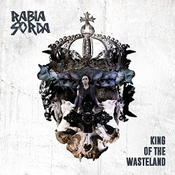 Rabia Sorda - King of the Wasteland