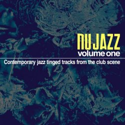Various Artists - Nu Jazz, Vol. 1 (Contemporary Jazz Tinged Tracks from the Club Scene)